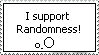 text 'I support randomness O.o'